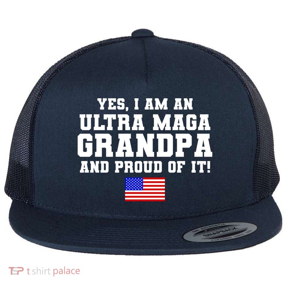 Ultra MAGA Grandpa And Proud Of It USA Pride Fathers Day 2022 Flatbill Hat