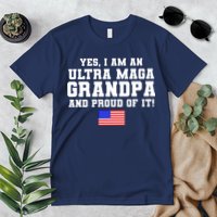 Ultra MAGA Grandpa And Proud Of It USA Pride Fathers Day 2022 Premium T-Shirt