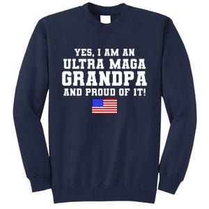 Ultra MAGA Grandpa And Proud Of It USA Pride Fathers Day 2022 Tall Sweatshirt