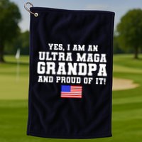 Ultra MAGA Grandpa And Proud Of It USA Pride Fathers Day 2022 Golf Towel