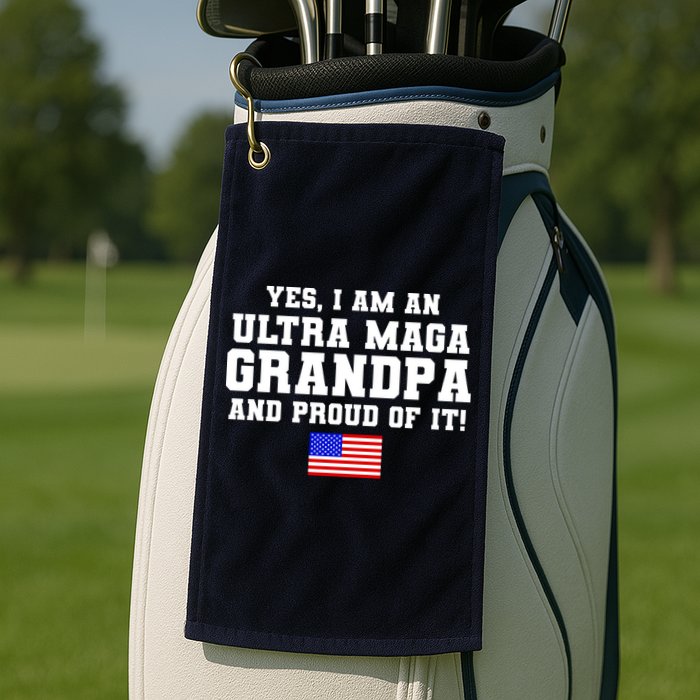 Ultra MAGA Grandpa And Proud Of It USA Pride Fathers Day 2022 Golf Towel