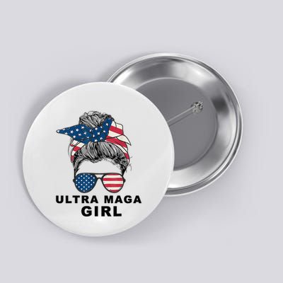 Ultra Mega Girl Patriotic Trump Republicans Conservatives Button