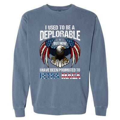 Ultra Maga I Used To Be A Deplorable But Now I Have Been Promoted To Ultra Maga Garment-Dyed Sweatshirt