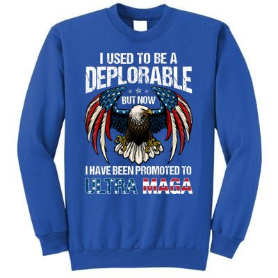 Ultra Maga I Used To Be A Deplorable But Now I Have Been Promoted To Ultra Maga Tall Sweatshirt