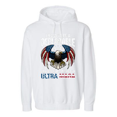 Ultra Maga I Used To Be A Deplorable But Now I Have Been Promoted To Ultra Maga Garment-Dyed Fleece Hoodie