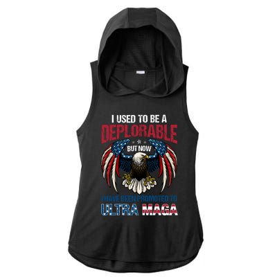 Ultra Maga I Used To Be A Deplorable But Now I Have Been Promoted To Ultra Maga Ladies PosiCharge Tri-Blend Wicking Draft Hoodie Tank