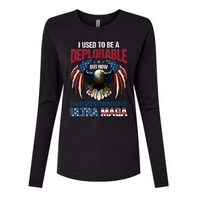 Ultra Maga I Used To Be A Deplorable But Now I Have Been Promoted To Ultra Maga Womens Cotton Relaxed Long Sleeve T-Shirt