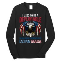 Ultra Maga I Used To Be A Deplorable But Now I Have Been Promoted To Ultra Maga Long Sleeve Shirt