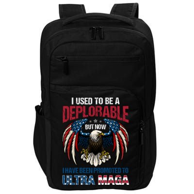 Ultra Maga I Used To Be A Deplorable But Now I Have Been Promoted To Ultra Maga Impact Tech Backpack