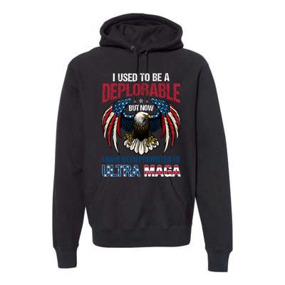 Ultra Maga I Used To Be A Deplorable But Now I Have Been Promoted To Ultra Maga Premium Hoodie