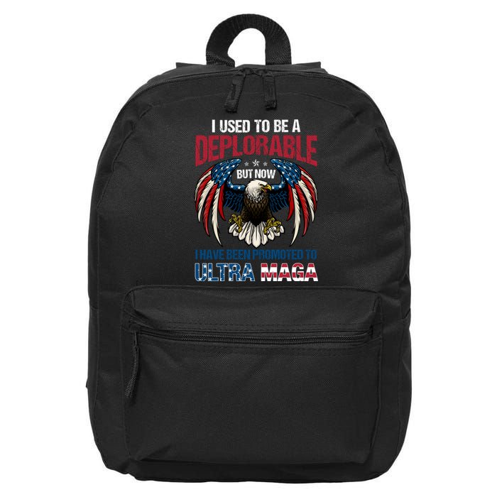 Ultra Maga I Used To Be A Deplorable But Now I Have Been Promoted To Ultra Maga 16 in Basic Backpack