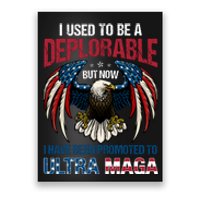 Ultra Maga I Used To Be A Deplorable But Now I Have Been Promoted To Ultra Maga Poster