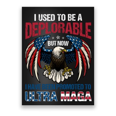 Ultra Maga I Used To Be A Deplorable But Now I Have Been Promoted To Ultra Maga Poster