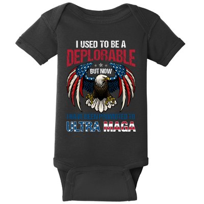 Ultra Maga I Used To Be A Deplorable But Now I Have Been Promoted To Ultra Maga Baby Bodysuit