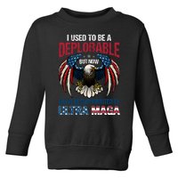 Ultra Maga I Used To Be A Deplorable But Now I Have Been Promoted To Ultra Maga Toddler Sweatshirt