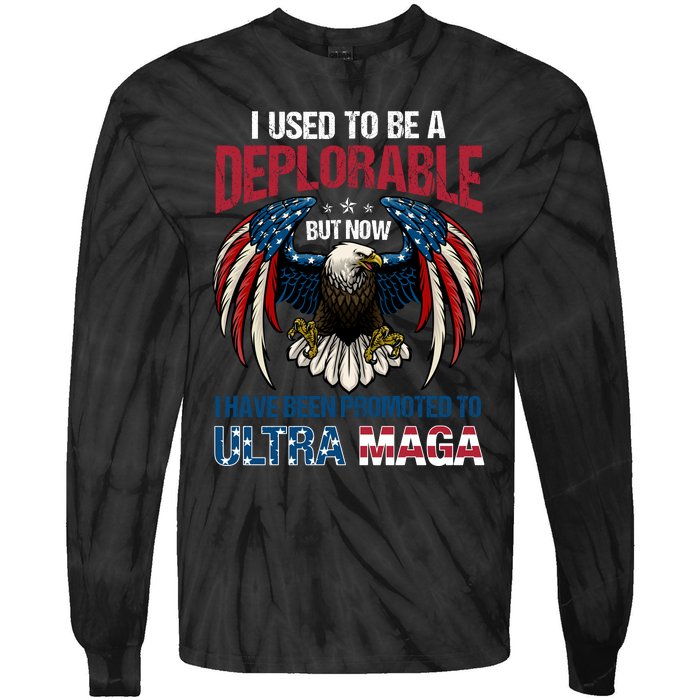 Ultra Maga I Used To Be A Deplorable But Now I Have Been Promoted To Ultra Maga Tie-Dye Long Sleeve Shirt