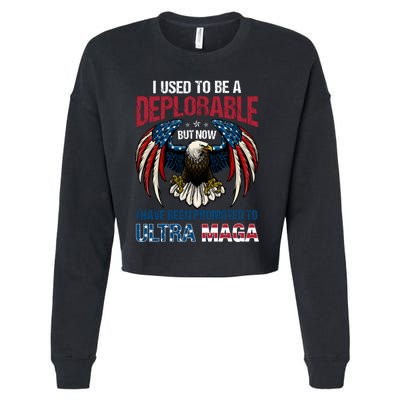 Ultra Maga I Used To Be A Deplorable But Now I Have Been Promoted To Ultra Maga Cropped Pullover Crew