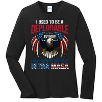 Ultra Maga I Used To Be A Deplorable But Now I Have Been Promoted To Ultra Maga Ladies Long Sleeve Shirt