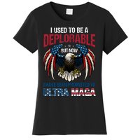 Ultra Maga I Used To Be A Deplorable But Now I Have Been Promoted To Ultra Maga Women's T-Shirt