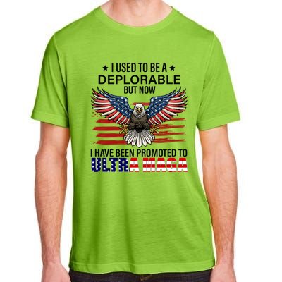 Ultra Maga I Used To Be A Deplorable But Now I Have Been Promoted To Ultra Maga Adult ChromaSoft Performance T-Shirt