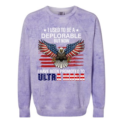 Ultra Maga I Used To Be A Deplorable But Now I Have Been Promoted To Ultra Maga Colorblast Crewneck Sweatshirt