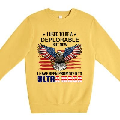 Ultra Maga I Used To Be A Deplorable But Now I Have Been Promoted To Ultra Maga Premium Crewneck Sweatshirt