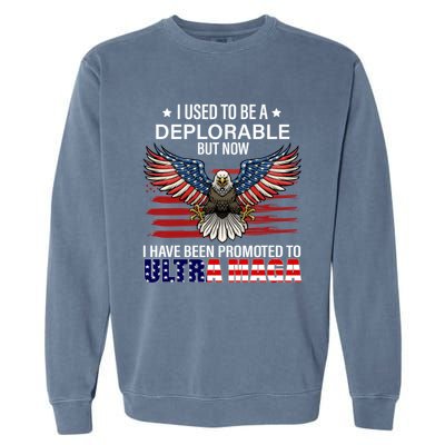 Ultra Maga I Used To Be A Deplorable But Now I Have Been Promoted To Ultra Maga Garment-Dyed Sweatshirt