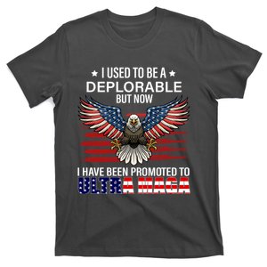 Ultra Maga I Used To Be A Deplorable But Now I Have Been Promoted To Ultra Maga T-Shirt