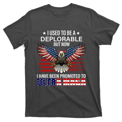 Ultra Maga I Used To Be A Deplorable But Now I Have Been Promoted To Ultra Maga T-Shirt