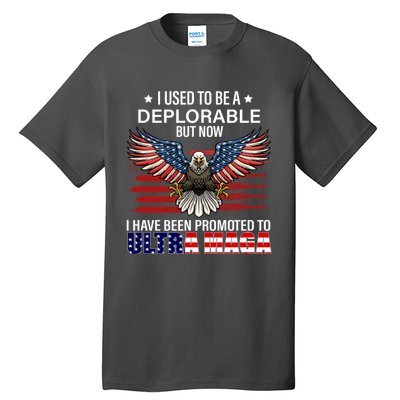 Ultra Maga I Used To Be A Deplorable But Now I Have Been Promoted To Ultra Maga Tall T-Shirt