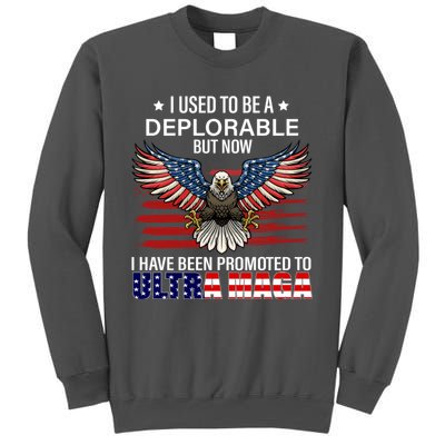 Ultra Maga I Used To Be A Deplorable But Now I Have Been Promoted To Ultra Maga Tall Sweatshirt