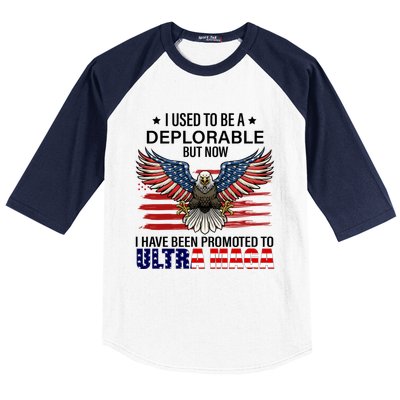 Ultra Maga I Used To Be A Deplorable But Now I Have Been Promoted To Ultra Maga Baseball Sleeve Shirt