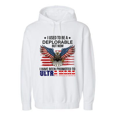 Ultra Maga I Used To Be A Deplorable But Now I Have Been Promoted To Ultra Maga Garment-Dyed Fleece Hoodie