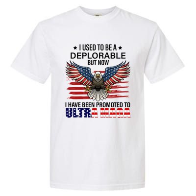 Ultra Maga I Used To Be A Deplorable But Now I Have Been Promoted To Ultra Maga Garment-Dyed Heavyweight T-Shirt