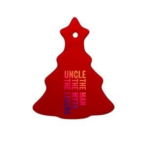 Uncle Myth Legend Funny Uncles Godfather Cute Gift Ceramic Tree Ornament