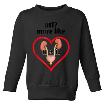 Uti More Like U Plus I Kidney Toddler Sweatshirt