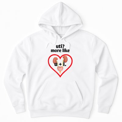 Uti More Like U Plus I Kidney Hoodie