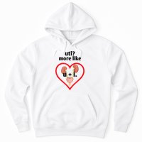 Uti More Like U Plus I Kidney Hoodie