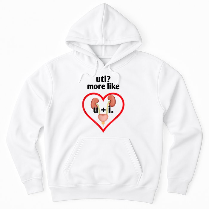 Uti More Like U Plus I Kidney Hoodie