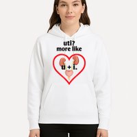 Uti More Like U Plus I Kidney Hoodie