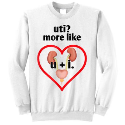 Uti More Like U Plus I Kidney Sweatshirt