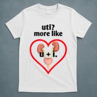 Uti More Like U Plus I Kidney T-Shirt