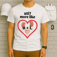 Uti More Like U Plus I Kidney T-Shirt