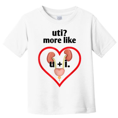 Uti More Like U Plus I Kidney Toddler T-Shirt