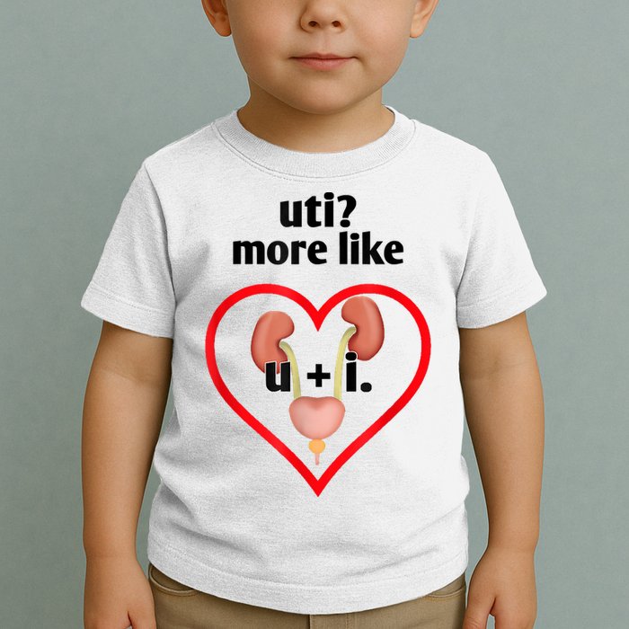 Uti More Like U Plus I Kidney Toddler T-Shirt