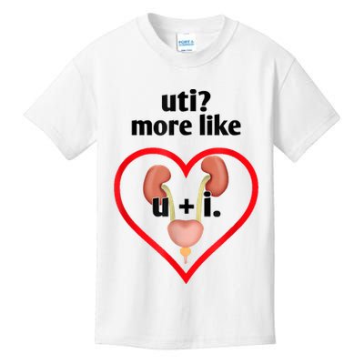 Uti More Like U Plus I Kidney Kids T-Shirt