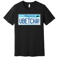 Ubetcha Minnesota License Plate Premium T-Shirt