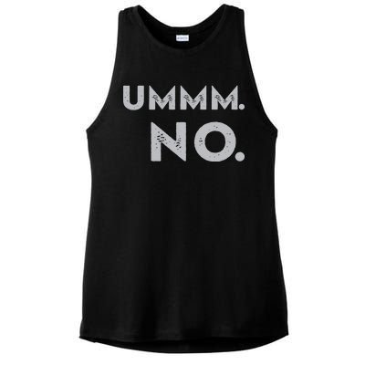 Umm No Funny Sarcastic Saying Ladies PosiCharge Tri-Blend Wicking Tank