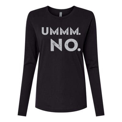 Umm No Funny Sarcastic Saying Womens Cotton Relaxed Long Sleeve T-Shirt