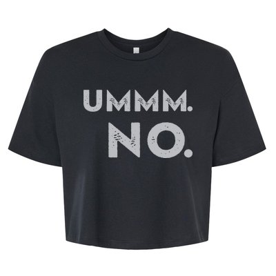 Umm No Funny Sarcastic Saying Bella+Canvas Jersey Crop Tee